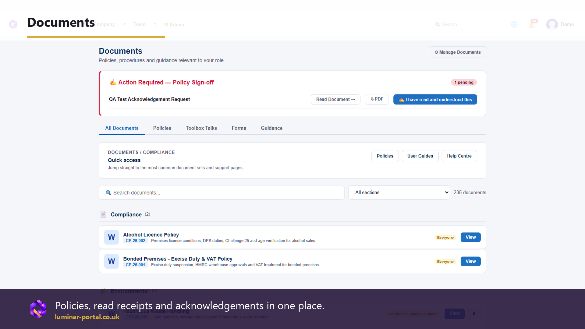 Policies, reads and acknowledgements are controlled in one place.